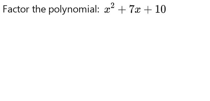 Factor the polynomial: x^2+7x+10