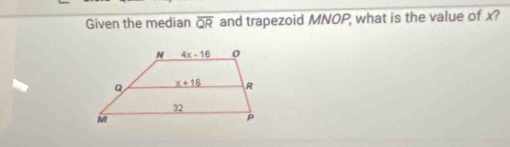 Given the median overline QR and trapezoid MNOP, what is the value of x?