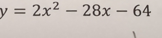 y=2x^2-28x-64