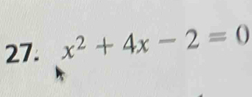 x^2+4x-2=0