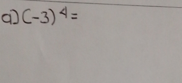 a] (-3)^4=