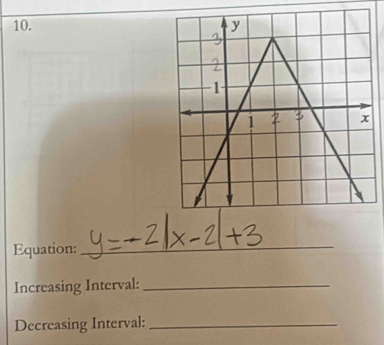 Equation:_ 
Increasing Interval:_ 
Decreasing Interval:_