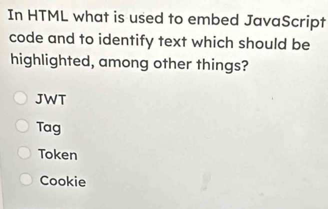 Solved: In HTML what is used to embed JavaScript code and to identify ...
