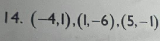 (-4,1),(1,-6), (5,-1)