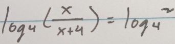 log _4( x/x+4 )=log _42