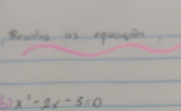 Resolve as equagoes 
6) x^2-2x-5=0