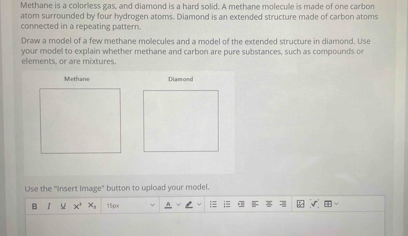 Solved: Methane is a colorless gas, and diamond is a hard solid. A ...