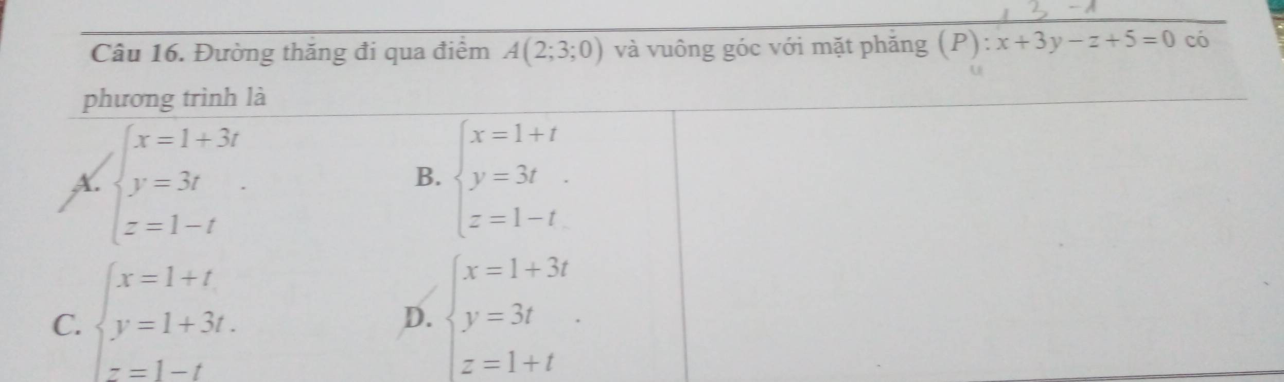 Đường thăng đi qua điểm A(2;3;0) và vuông góc với mặt phăng (P) :x+3y-z+5=0 có