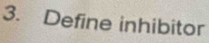 Define inhibitor