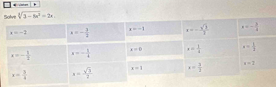 ) Listen
sqrt[4](3-8x^2)=2x.