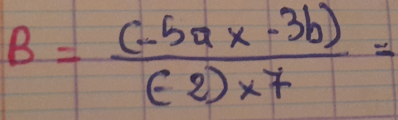 B= ((-5a* -3b))/(-2)* 7 =