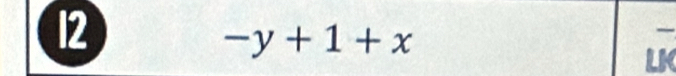 12
-y+1+x
LK