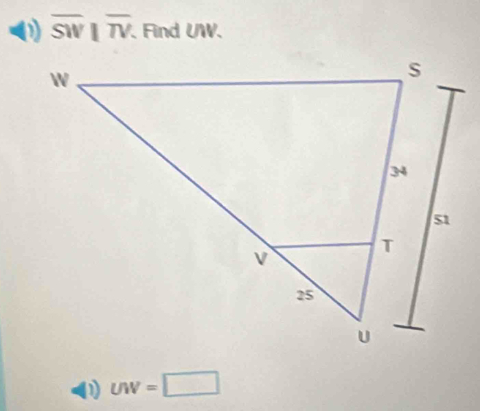 overline SW|overline TV Find UW.
UW=□