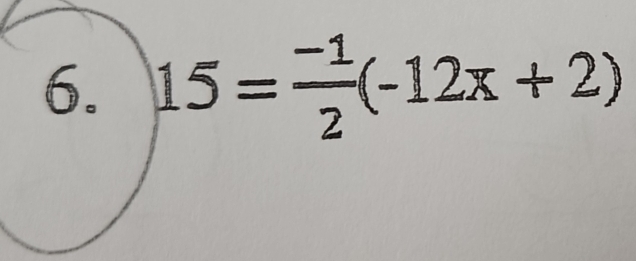 15= (-1)/2 (-12x+2)