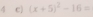 (x+5)^2-16=