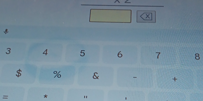 frac ^wedge 2□
3 4 5 6 7 8
$ % & 
+ 
= 
* 
"