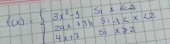 f(x)=beginarrayl 3x^2-1Six∈ Delta  2ax+3b51-1 2endarray.