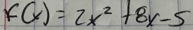 F(x)=2x^2+8x-5