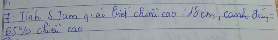 F: Jinh S Tam giai Giet chiei cao: 18 cm, canp day?
65y cRiei cao