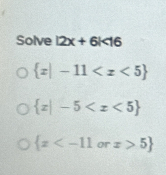 Solve |2x+6|
 x|-11
 x|-5
 x or x>5