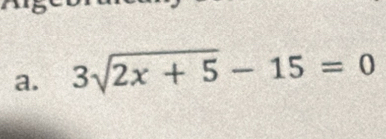 3sqrt(2x+5)-15=0