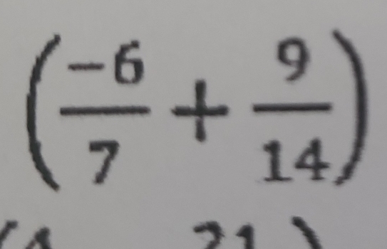 ( (-6)/7 + 9/14 )