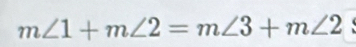 m∠ 1+m∠ 2=m∠ 3+m∠ 2