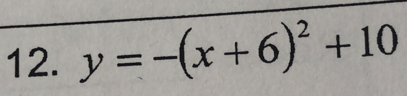 y=-(x+6)^2+10