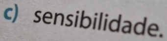 sensibilidade.