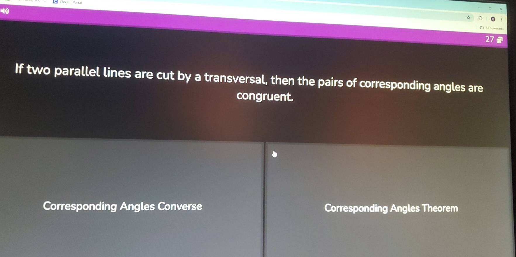 All Blookmarks 
27 
If two parallel lines are cut by a transversal, then the pairs of corresponding angles are 
congruent. 
Corresponding Angles Converse Corresponding Angles Theorem