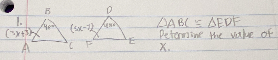 △ ABC≌ △ EDF

Petermine the value of
X.