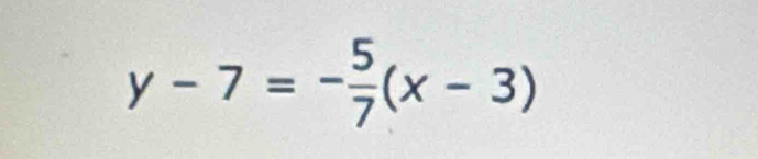 y-7=- 5/7 (x-3)