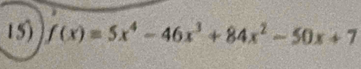 f(x)=5x^4-46x^3+84x^2-50x+7