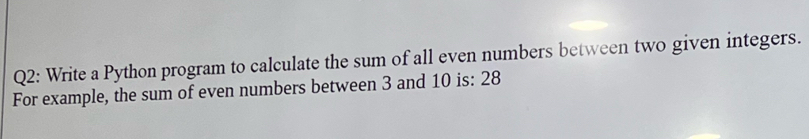Solved: Write a Python program to calculate the sum of all even numbers ...