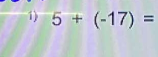 5+(-17)=