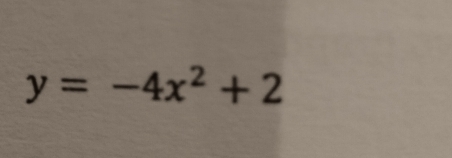 y=-4x^2+2