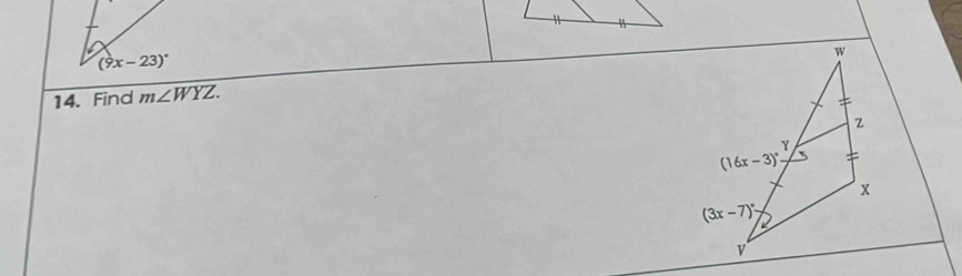 (9x-23)^circ 
14. Find m∠ WYZ.