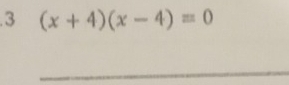 3 (x+4)(x-4)=0
_