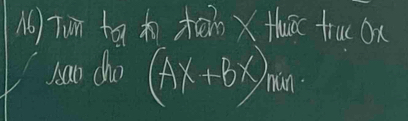 Tun to tānthuāc truc ox 
han cho (Ax+Bx) ran.