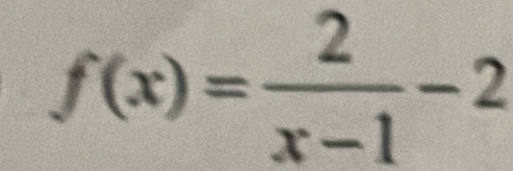 f(x)= 2/x-1 -2