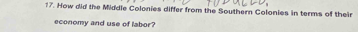 How did the Middle Colonies differ from the Southern Colonies in terms of their 
economy and use of labor?