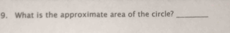 What is the approximate area of the circle?_