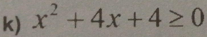 x^2+4x+4≥ 0