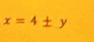 x=4± y