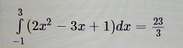 ∈tlimits _(-1)^3(2x^2-3x+1)dx= 23/3 