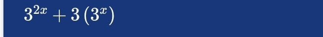 3^(2x)+3(3^x)