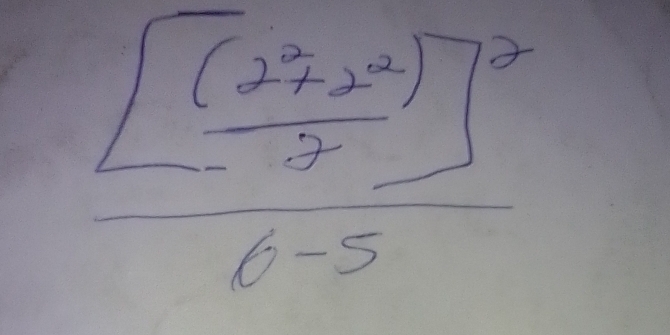 frac beginbmatrix frac ((2^(2+2)^2)2)]^26-5