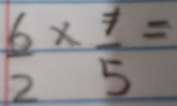  6/2 *  7/5 =