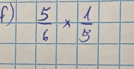  5/6 *  1/5 