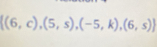  (6,c),(5,s),(-5,k),(6,s)